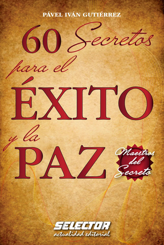 60 secretos para el éxito y la paz - Editorial Selector