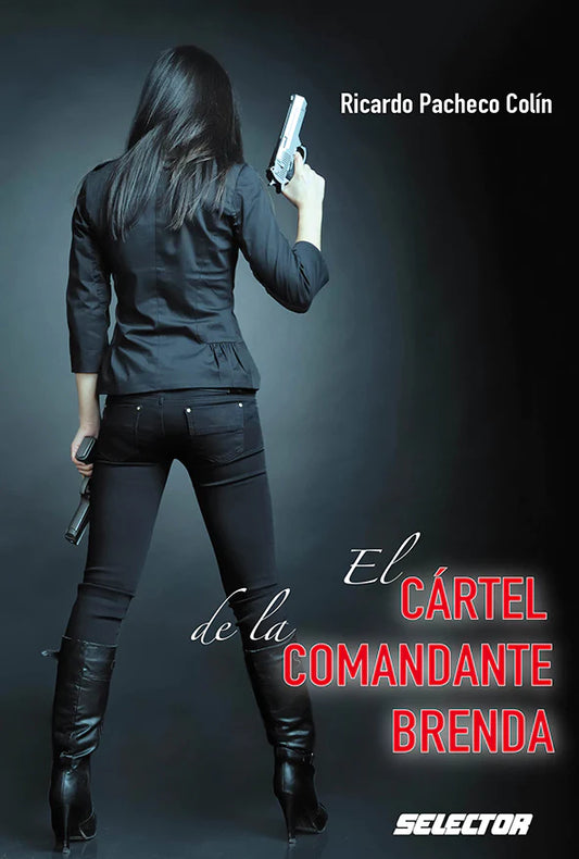 El cártel de la Comandante Brenda - Editorial Selector