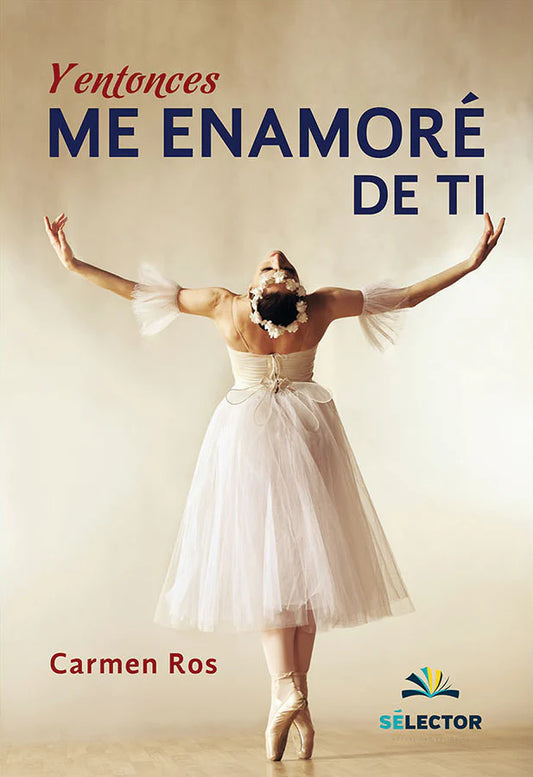 Y entonces me enamoré de ti - Editorial Selector