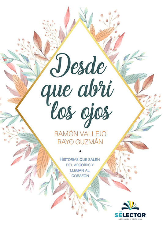 Desde que abrí los ojos - Editorial Selector