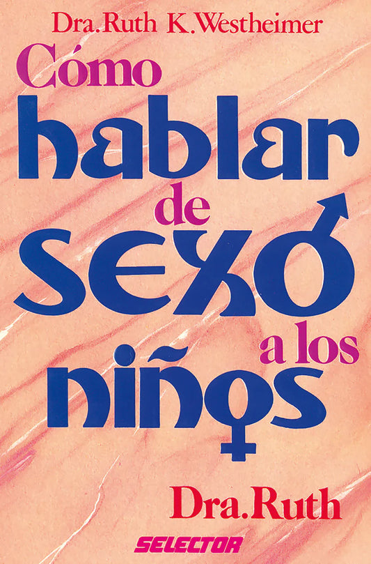 Cómo hablar de sexo a los niños - Editorial Selector