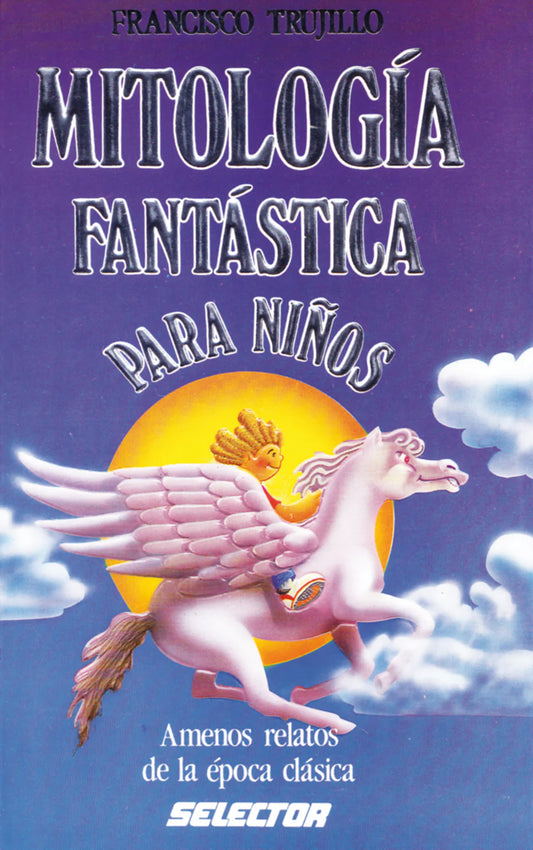 Mitología fantástica para niños - Editorial Selector