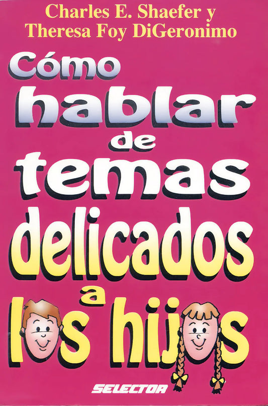 Cómo hablar de temas delicados a los niños - Editorial Selector