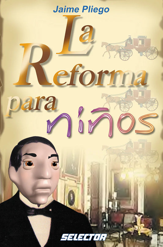 Reforma para niños, La - Editorial Selector