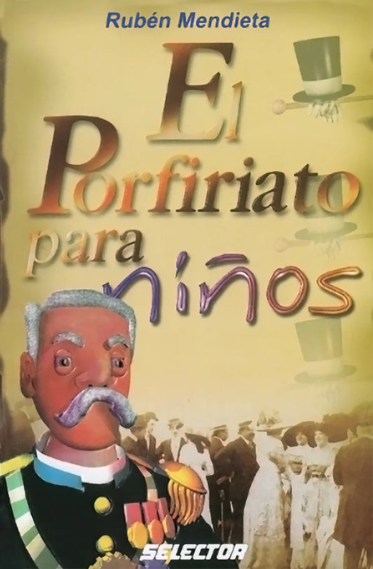 Porfiriato para niños, El - Editorial Selector