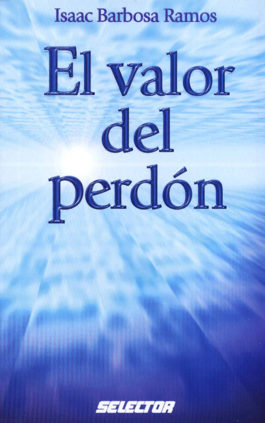 El valor del perdón - Editorial Selector